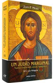 UN JUDIO MARGINAL NUEVA VISION DEL JESUS HISTORICO JOHN P MEIER