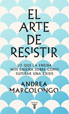 el arte de resistir-andrea marcolongo-9788430624195