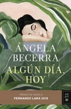 ALGUN DIA, HOY (PREMIO DE NOVELA FERNANDO LARA 2019)