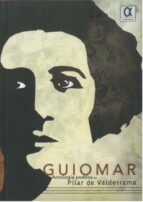 GUIOMAR: ANTOLOGIA POETICA DE PILAR DE VALDERRAMA