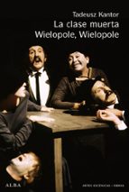 LA CLASE MUERTA; WIELOPOLE, WIELOPOLE