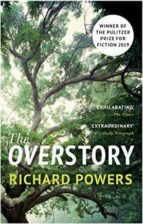 THE OVERSTORY (PULITZER PRICE 2019; GRAND PRIX DE LITTÉRATURE AMÉRICAINE 2018)