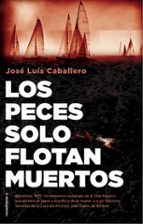 LOS PECES SOLO FLOTAN MUERTOS