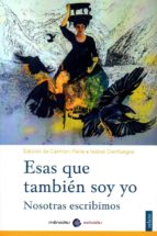 ESAS QUE TAMBIEN SOY YO: NOSOTRAS ESCRIBIMOS