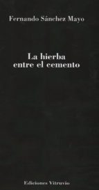 LA HIERBA ENTRE EL CEMENTO