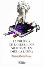 LA POLITICA DE LA EDUCACION NO FORMAL EN AMERICA LATINA CARLOS