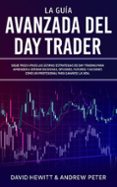 Ebook La Gu A Avanzada Del Day Trader Sigue Paso A Paso Las Ltimas