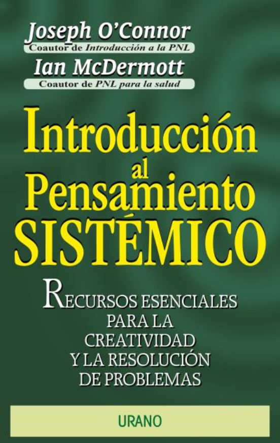 INTRODUCCION AL PENSAMIENTO SISTEMICO RECURSOS ESENCIALES PARA L A