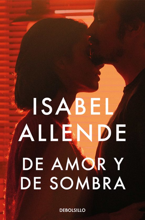 DE AMOR Y DE SOMBRA ISABEL ALLENDE Casa Del Libro