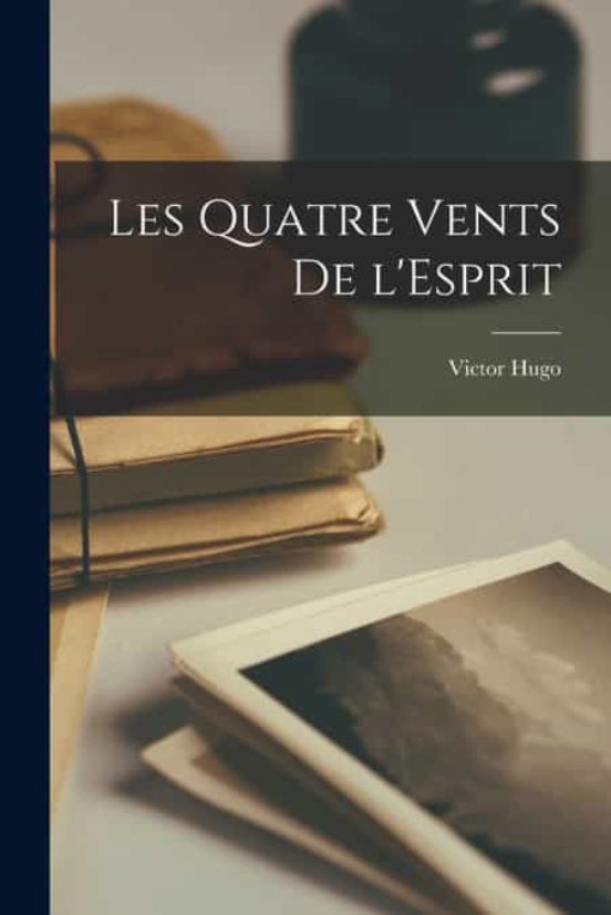 LES QUATRE VENTS DE LESPRIT De VICTOR HUGO Casa Del Libro