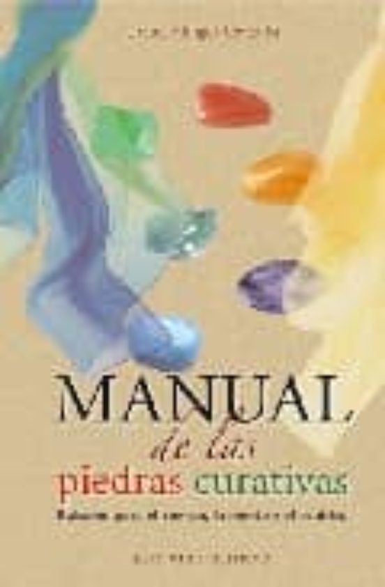 Manual De Las Piedras Curativas Balsamo Para El Cuerpo La Mente Y El