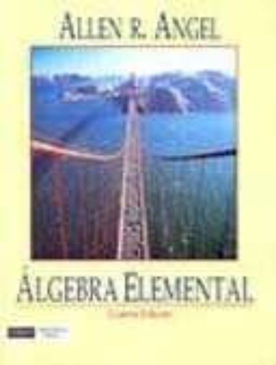 ALGEBRA ELEMENTAL ALLEN R ANGEL Casa Del Libro