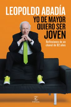 yo de mayor quiero ser joven-leopoldo abadia-9788467046205