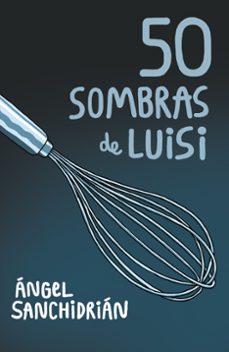 50 sombras de luisi-angel sanchidrian-9788445004975