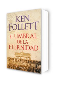 el umbral de la eternidad (the century 3)-ken follett-9788466329507