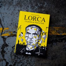 lorca, un poeta en nueva york-carles esquembre-9788411404280
