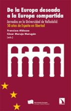 DE LA EUROPA DESEADA A LA EUROPA COMPARTIDA (EBOOK)