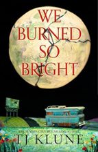 WE BURNED SO BRIGHT