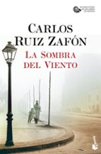 LA SOMBRA DEL VIENTO (SERIE EL CEMENTERIO DE LOS LIBROS OLVIDADOS 1)