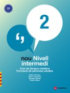 NOU NIVELL INTERMEDI 2 (ED. 2018): CURS DE LLENGUA CATALANA. FORMACIO DE PERSON