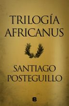TRILOGÍA AFRICANUS (EDICIÓN PACK CON: EL HIJO DEL CONSUL | LAS LEGIONES MALDITAS | LA TRAICIÓN DE ROMA) (EBOOK)