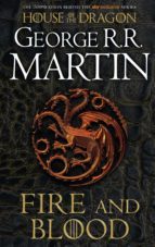 FIRE AND BLOOD: 300 YEARS BEFORE A GAME OF THRONES (A TARGARYEN HISTORY)