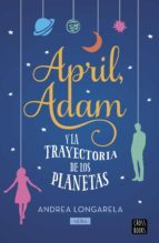 APRIL, ADAM Y LA TRAYECTORIA DE LOS PLANETAS (EBOOK)