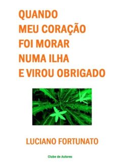 quando meu coraço foi morar numa ilha e virou obrigado (ebook)-luciano fortunato-3410002365705