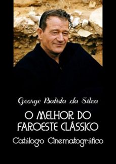 o melhor do faroeste classico (ebook)-george batista da silva-3410003511705