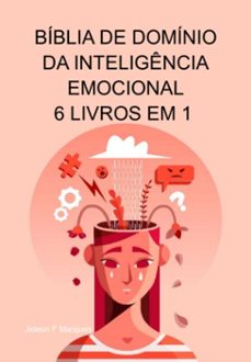 bíblia de domínio da inteligência emocional 6 livros em 1 a psicologia da persuasão, como analisar pessoas, o guia de sobrevivência dos empatas, dbt, psicologia negra, controle da raiva, manipulação, pnl (ebook)-jideon f marques-3410006226705
