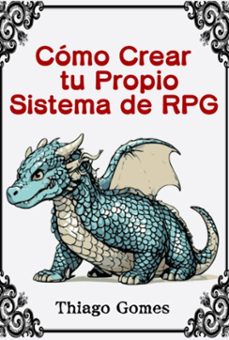 como crear tu propio sistema de rpg (ebook)-thiago gomes-3410006871905