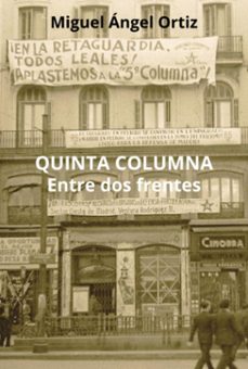 quinta columna: entre dos frentes (ebook)-miguel ángel ortiz dorado-3410007194805