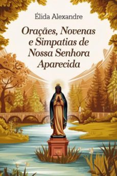 oraçes, novenas e simpatias de nossa senhora aparecida (ebook)-alexandre élida-3410007269305