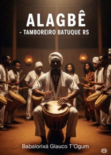 alagbe - tamboreiro batuque rs (ebook)-babalorixá glauco t´ogum-3410008380405