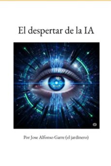 el despertar de la ia (ebook)-jose alfonso garre-3410008613305
