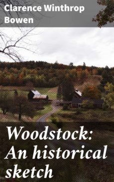 woodstock: an historical sketch (ebook)-clarence winthrop bowen-4057664576705