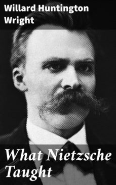 what nietzsche taught (ebook)-willard huntington wright-4057664590305