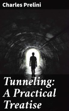tunneling: a practical treatise (ebook)-charles prelini-4057664647405