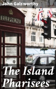 the island pharisees (ebook)-john galsworthy-4064066176105