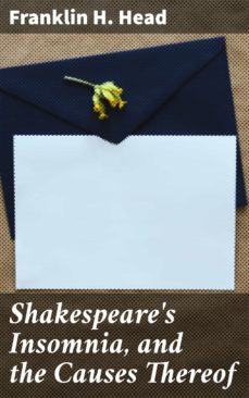 shakespeare's insomnia, and the causes thereof (ebook)-franklin h. head-4064066180805