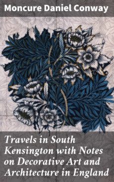 travels in south kensington with notes on decorative art and architecture in england (ebook)-4064066186005