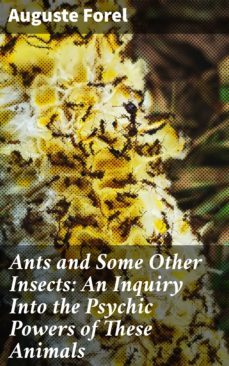 ants and some other insects: an inquiry into the psychic powers of these animals (ebook)-4064066233105
