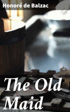 the old maid (ebook)-honore de balzac-4064066467005
