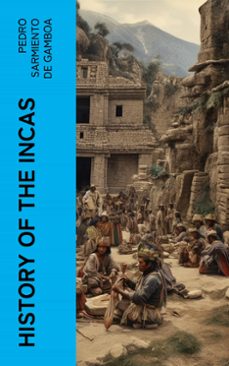 history of the incas (ebook)-pedro sarmiento de gamboa-4066339556805