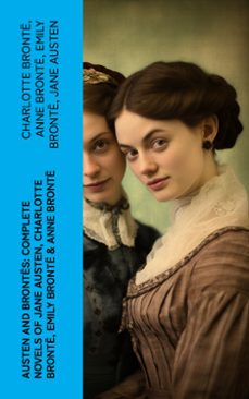 austen and brontës: complete novels of jane austen, charlotte brontë, emily brontë &amp; anne brontë (ebook)-charlotte brontë-anne brontë-emily brontë-4066339579705