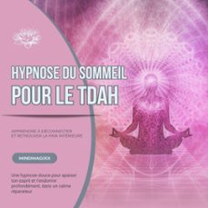 hypnose du sommeil pour le tdah : apprendre a deconnecter et retrouver la paix interieure (audiolibro)-4069829146005