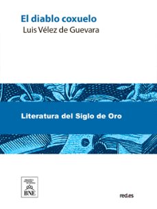 el diablo coxuelo, verdades soñadas, y novelas de la otra vida (ebook)-luis velez de guevara-4099995493405