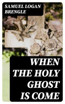 when the holy ghost is come (ebook)-samuel logan brengle-8596547029205