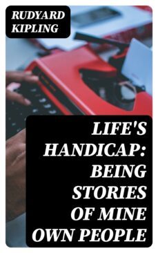 life's handicap: being stories of mine own people (ebook)-rudyard kipling-8596547212805