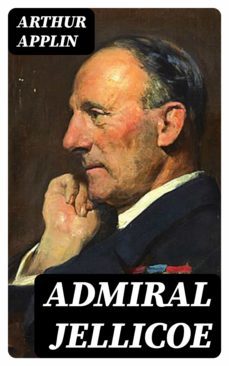 admiral jellicoe (ebook)-arthur applin-8596547342205